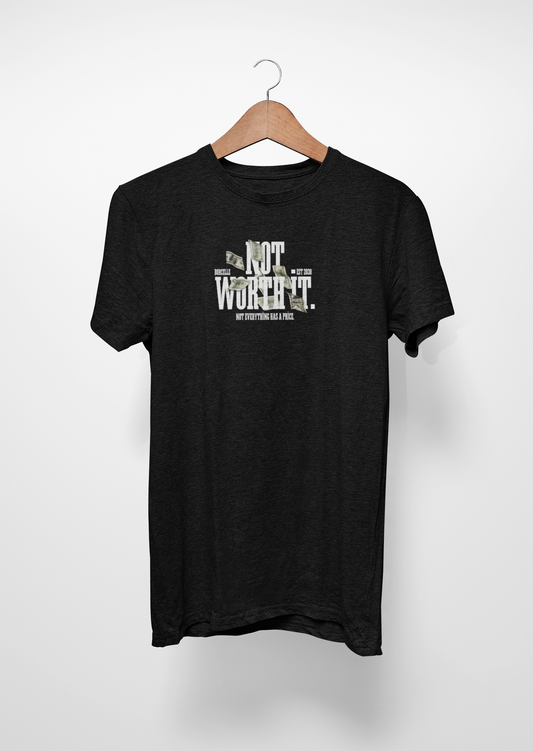 "Not worth it" Unisex T-Shirt