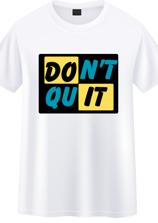 "Don't Quit" Unisex T-Shirt
