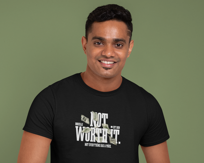 "Not worth it" Unisex T-Shirt