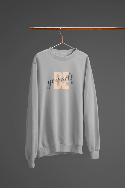 Be yourself Sweatshirt – Unisex Premium Cotton Fleece