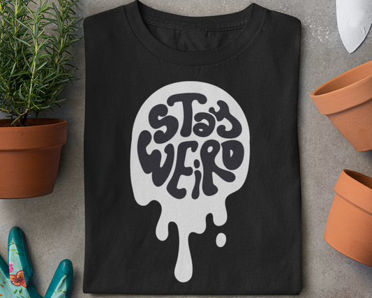 🖤 STAY WEIRD Unisex Drip T-Shirt – 100% Cotton (180 GSM)