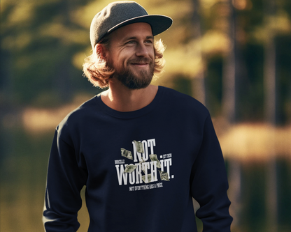 Not Worth It Sweatshirt – Unisex Premium Cotton Fleece